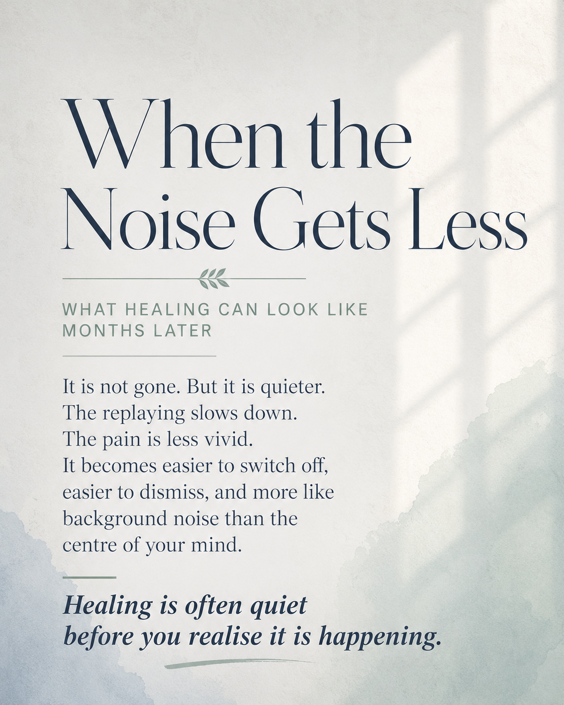 When the Noise Starts to Fade